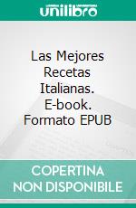 Las Mejores Recetas Italianas. E-book. Formato EPUB ebook