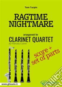 Ragtime Nightmare - Clarinet Quartet score & parts. E-book. Formato PDF ebook di Tom Turpin