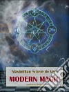 Modern Magic. E-book. Formato EPUB ebook di Maximilian Schele de Vere