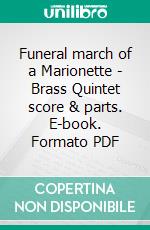 Funeral march of a Marionette - Brass Quintet score & parts. E-book. Formato PDF ebook di Charles Gounod