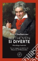 Beethoven si diverte. E-book. Formato EPUB ebook