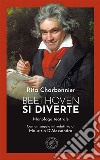 Beethoven si diverte. E-book. Formato EPUB ebook