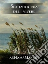 Schizofrenia del vivere. E-book. Formato EPUB ebook di Annamaria MeI