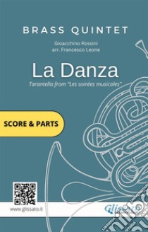 La Danza (tarantella) - Brass Quintet score & partsLes soirées musicales. E-book. Formato PDF ebook di Gioacchino Rossini