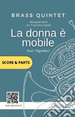 La donna è mobile - Brass Quintet score & partsRigoletto. E-book. Formato PDF