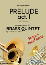 Prelude act. I (La Traviata) - Brass Quintet score & parts. E-book. Formato PDF