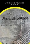 La  ragazza di campo pisano. E-book. Formato PDF ebook