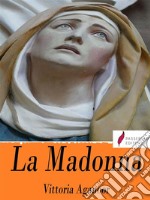 La Madonna. E-book. Formato Mobipocket ebook