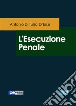 L'Esecuzione Penale. E-book. Formato Mobipocket ebook