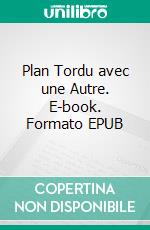 Plan Tordu avec une Autre. E-book. Formato EPUB ebook