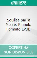 Souillée par la Meute. E-book. Formato EPUB ebook