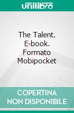 The Talent. E-book. Formato Mobipocket ebook