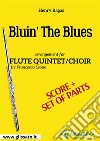 Bluin' The Blues - Flute quintet/choir score & parts. E-book. Formato PDF ebook di Henry Ragas