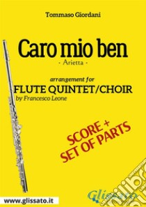 Caro mio ben - Flute quintet/choir score & partsarietta. E-book. Formato PDF ebook di Tommaso Giordani