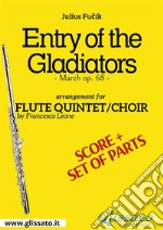 Entry of the Gladiators - Flute quintet/choir score & partsThunder and Blazes March - Op.68. E-book. Formato PDF ebook