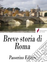 Breve storia di Roma . E-book. Formato Mobipocket ebook