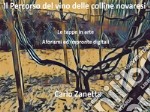 Il Percorso del vino delle colline novaresiLe tappe in arte. Aforismi ed impronte digitali. E-book. Formato PDF