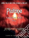 Plutone: Il Viaggio Evolutivo dell'AnimaVolume I. E-book. Formato EPUB ebook di Jeffrey Wolf Green