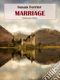 Marriage. E-book. Formato EPUB ebook di Susan Ferrier