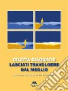 Lasciati travolgere dal meglio. E-book. Formato EPUB ebook