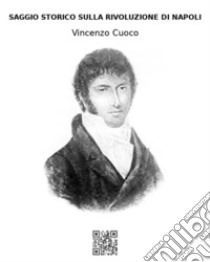 Saggio storico sulla rivoluzione napoletana del 1799. E-book. Formato EPUB ebook di Vincenzo Cuoco