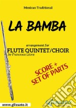 La Bamba - Flute quintet/choir score & parts. E-book. Formato PDF ebook