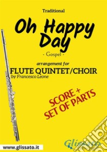 Oh Happy day - Flute quintet/choir score & parts. E-book. Formato PDF ebook di Francesco Leone