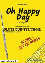 Oh Happy day - Flute quintet/choir score &amp; parts. E-book. Formato PDF ebook