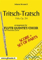 Tritsch - Tratsch Polka - Flute quintet/choir score & partsPolka Op. 214. E-book. Formato PDF ebook