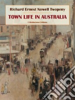 Town Life in Australia. E-book. Formato EPUB