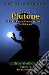 Plutone: L'Evoluzione dell'Anima Attraverso le RelazioniVolume II. E-book. Formato EPUB ebook di Jeffrey Wolf Green