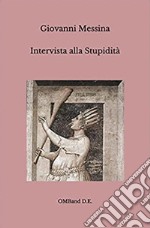 Intervista alla Stupidità. E-book. Formato PDF ebook