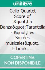 Cello Quartet Score of &quot;La Danza&quot;Tarantella - &quot;Les Soirées musicales&quot;. E-book. Formato PDF