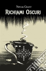 Richiami Oscuri. E-book. Formato Mobipocket ebook