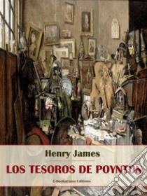 Los tesoros de Poynton. E-book. Formato EPUB ebook di Henry James