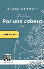 Por una cabeza - Brass Quintet score & partsScent of a woman. E-book. Formato PDF ebook