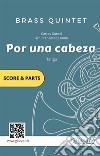 Por una cabeza - Brass Quintet score & partsScent of a woman. E-book. Formato PDF ebook