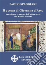 Il poema di Giovanna d'Arcotraduzione e commento dell’ultima opera di Christine de Pizan. E-book. Formato EPUB ebook