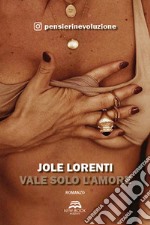 Vale solo l&apos;amore. E-book. Formato EPUB