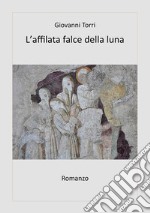 L'affilata falce della luna. E-book. Formato PDF