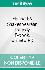 MacbethA Shakespearean Tragedy. E-book. Formato PDF ebook