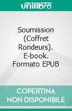 Soumission (Coffret Rondeurs). E-book. Formato EPUB ebook