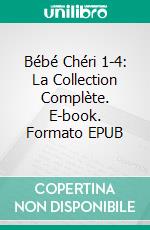 Bébé Chéri 1-4: La Collection Complète. E-book. Formato EPUB ebook