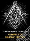 Glimpses of Masonic History. E-book. Formato EPUB ebook