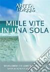 Mille Vite in Una Sola. E-book. Formato EPUB ebook di Anita Torres
