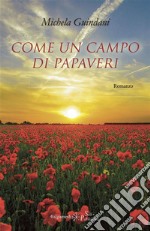 Come un campo di papaveri . E-book. Formato EPUB ebook