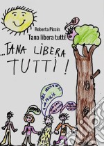 Tana libera tutti. E-book. Formato EPUB ebook