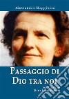 Passaggio di Dio tra noi. Scritti su Suor Maria Laura Mainetti. E-book. Formato PDF ebook