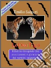 Le Due TigriEdizione integrale con annotazioni e glossario dei termini salgariani. E-book. Formato Mobipocket ebook di Emilio Salgari