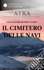 Cacciatore di esecutori 2: Il cimitero delle navi. E-book. Formato PDF ebook